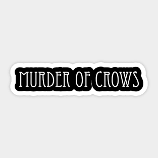 MURDER OF CROWS Sticker